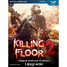 Killing Floor 2 Digital Deluxe Edition Upgrade (Steam)